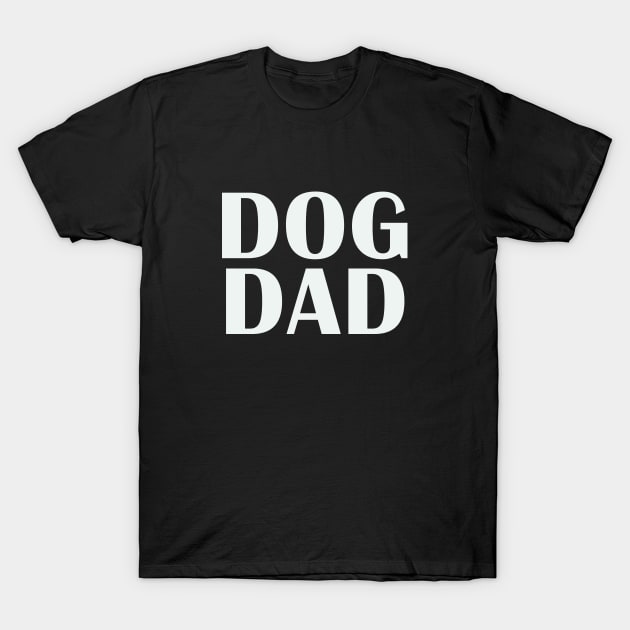 Dog Dad T-Shirt by thedesignleague